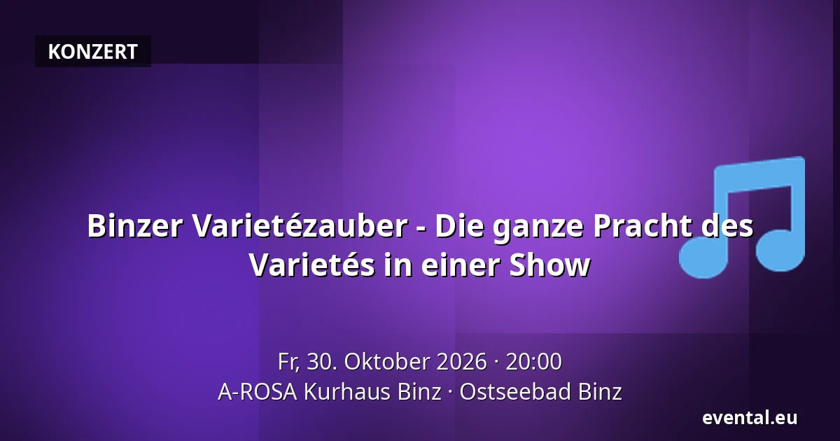 Binzer Varietézauber - Die ganze Pracht des Varietés in einer Show — A-ROSA Kurhaus Binz, Ostseebad Binz