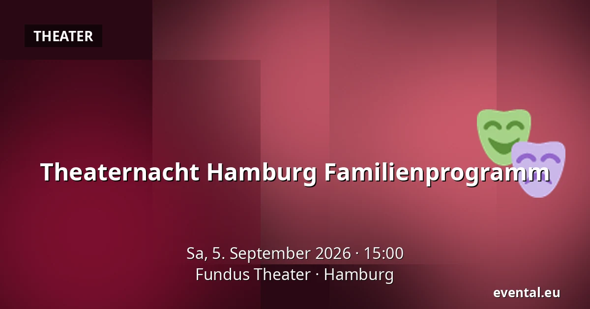 Theaternacht Hamburg Familienprogramm — Fundus Theater, Hamburg