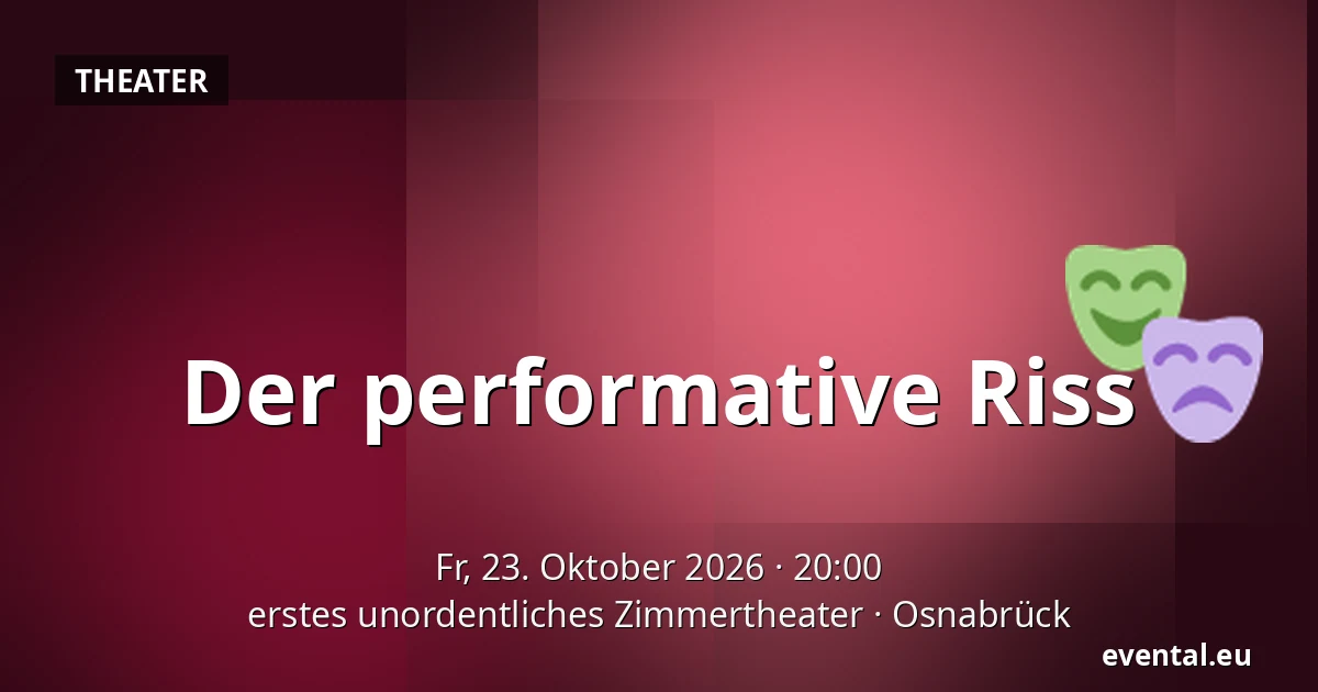 Der performative Riss — erstes unordentliches Zimmertheater, Osnabrück