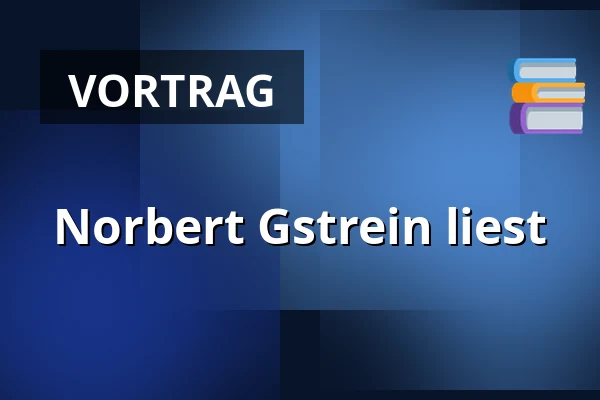 Norbert Gstrein liest — bilderhaus Gschwend, Gschwend