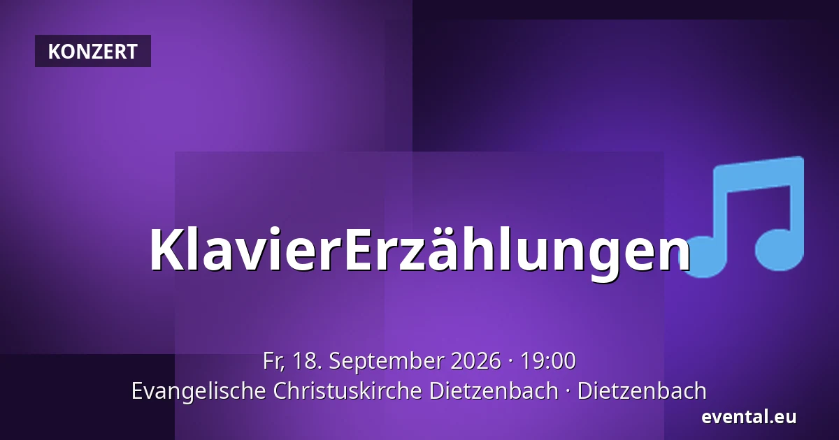KlavierErzählungen — Evangelische Christuskirche Dietzenbach, Dietzenbach