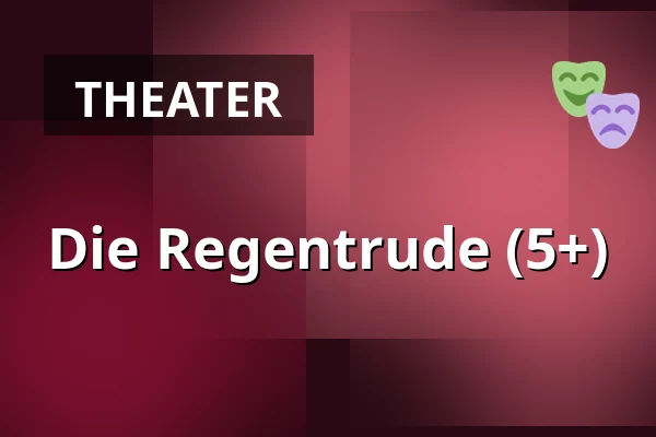 Die Regentrude (5+) — Schirrhof, Potsdam