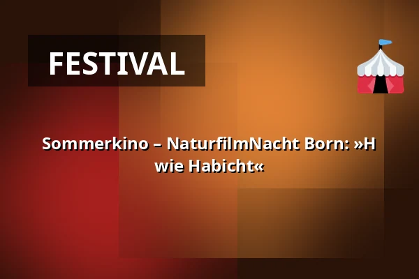 Sommerkino – NaturfilmNacht Born: »H wie Habicht« — Freilichtbühne Born, Born a. Darß