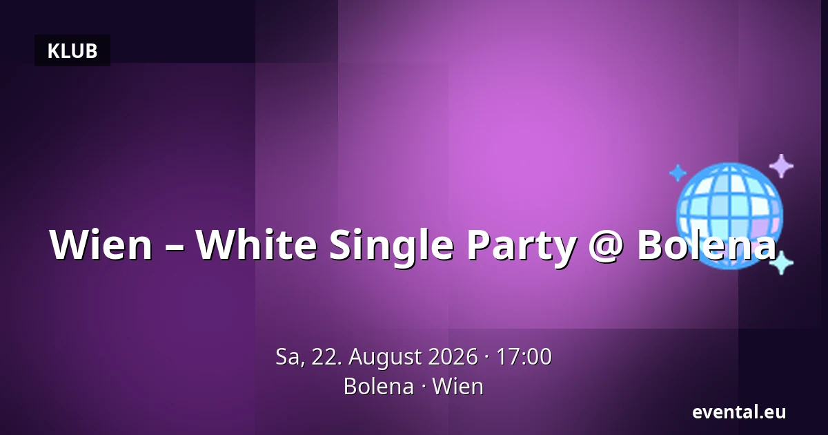 Wien – White Single Party @ Bolena — Bolena, Wien