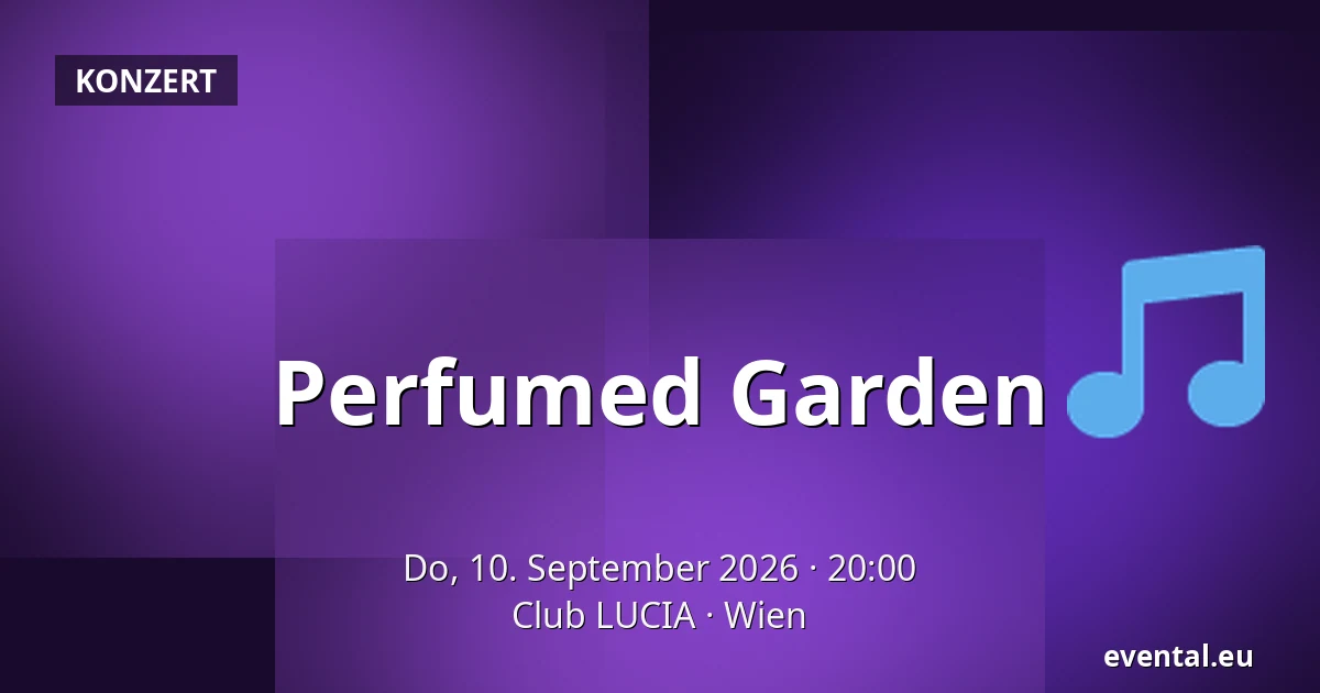 Perfumed Garden — Club LUCIA, Wien