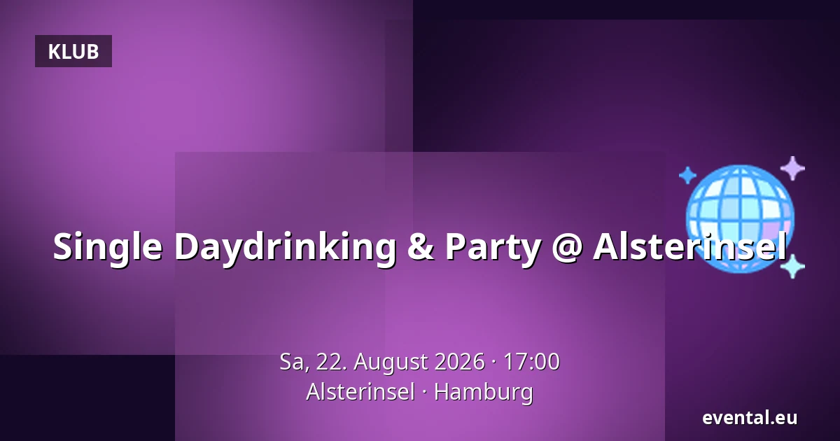 Single Daydrinking & Party @ Alsterinsel — Alsterinsel, Hamburg