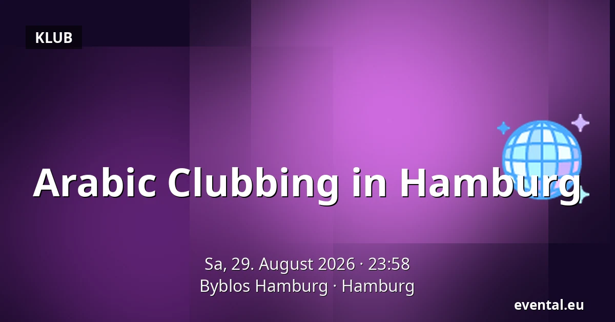 Arabic Clubbing in Hamburg — Byblos Hamburg, Hamburg
