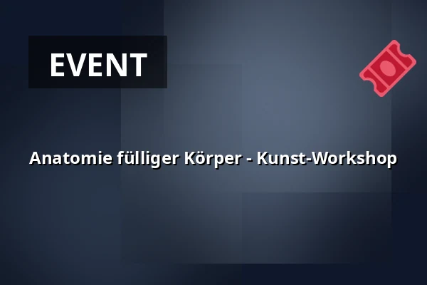 Anatomie fülliger Körper - Kunst-Workshop — Kunstraum Heartspace, Berlin