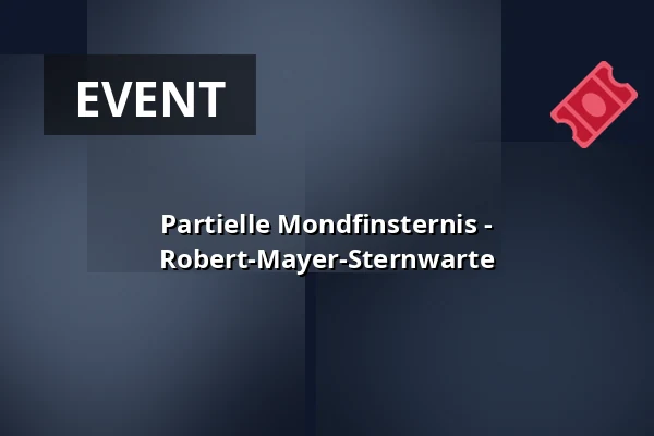 Partielle Mondfinsternis - Robert-Mayer-Sternwarte — Robert-Mayer-Sternwarte, Heilbronn
