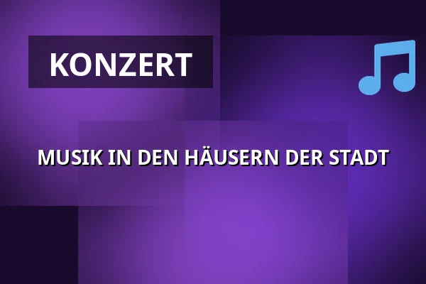 MUSIK IN DEN HÄUSERN DER STADT — KUNSTSALON, Köln