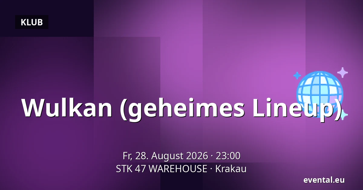Wulkan (geheimes Lineup) — STK 47 WAREHOUSE, Krakau