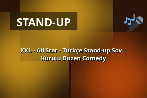 XXL - All Star - Türkçe Stand-up Sov | Kurulu Düzen Comedy — Z-Bar, Berlin