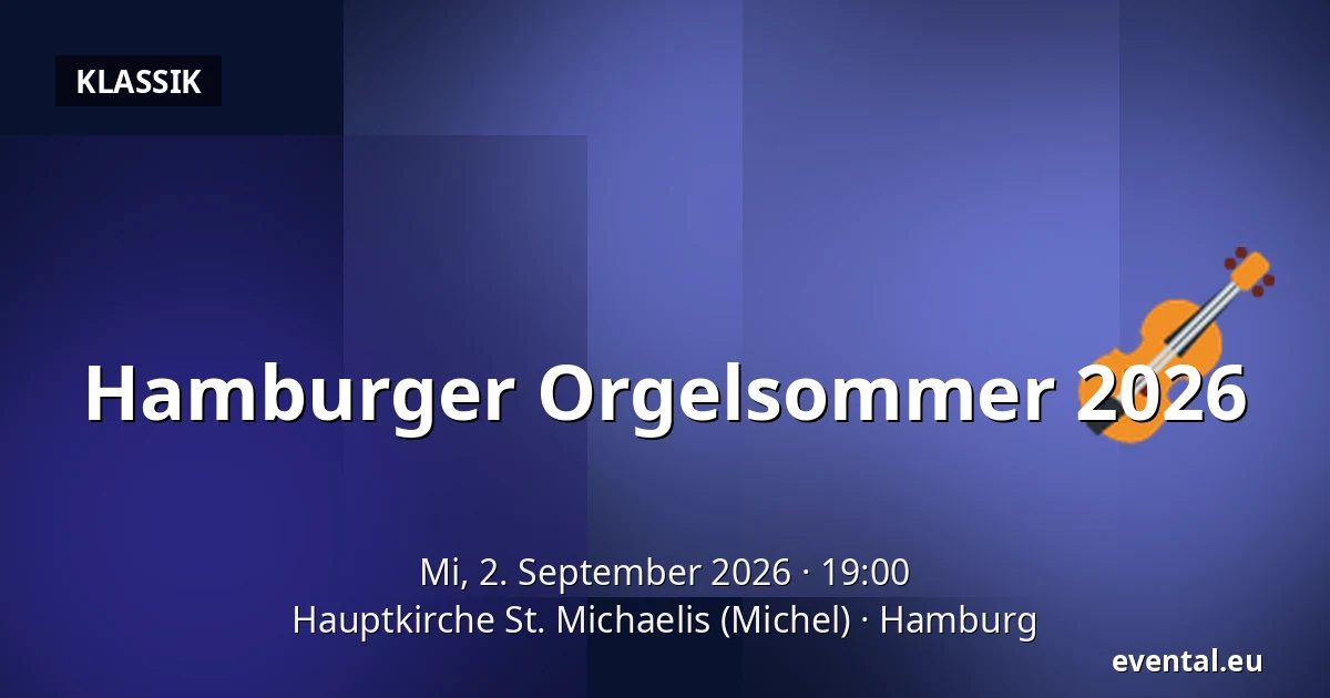 Hamburger Orgelsommer 2026 — Hauptkirche St. Michaelis (Michel), Hamburg