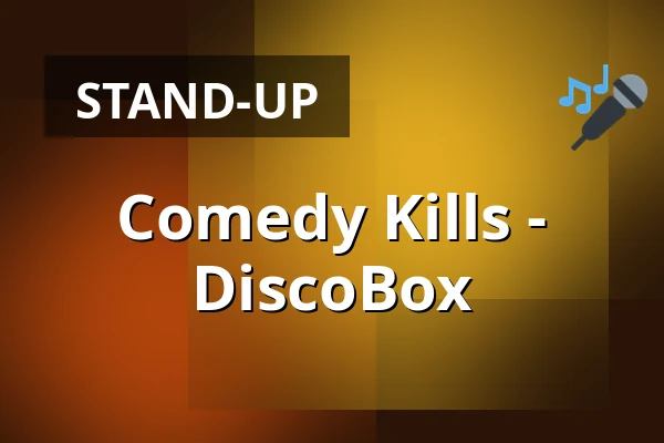 Comedy Kills - 
DiscoBox — DiscoBox, München