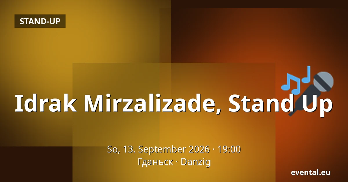 Idrak Mirzalizade, Stand Up — Гданьск, Danzig