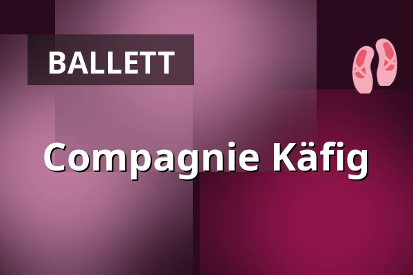 Compagnie Käfig — Veranstaltungsforum Fürstenfeld, Fürstenfeldbruck