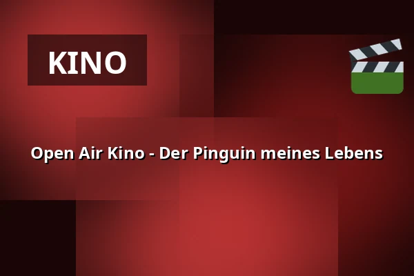 Open Air Kino - Der Pinguin meines Lebens — Burg Stettenfels, Untergruppenbach