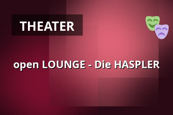 open LOUNGE - Die HASPLER — Stadthalle Parchim, Parchim