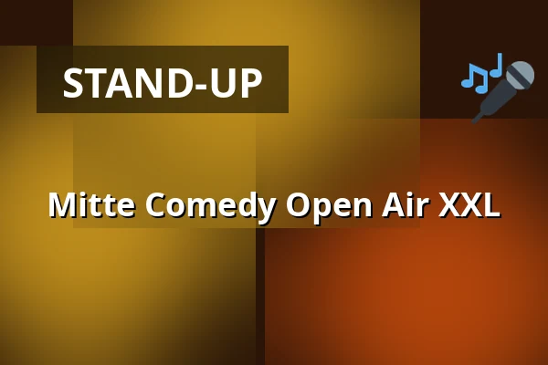 Mitte Comedy Open Air XXL — monbijou theater, Berlin