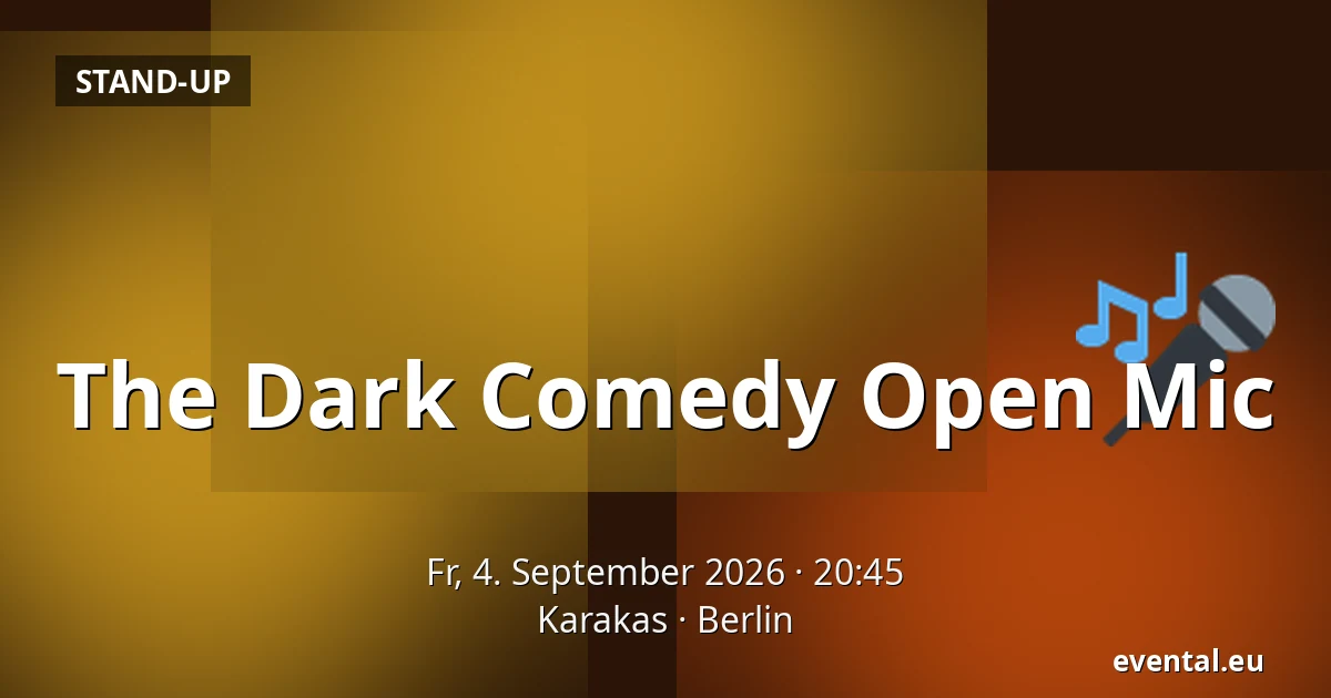 The Dark Comedy Open Mic — Karakas, Berlin