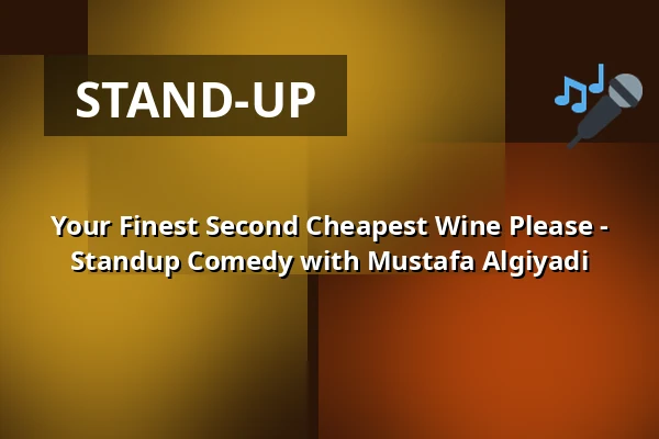 Your Finest Second Cheapest Wine Please - Standup Comedy with Mustafa Algiyadi — Theater am Olgaeck, Stuttgart