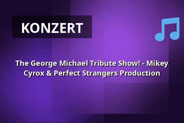 The George Michael Tribute Show! - Mikey Cyrox & Perfect Strangers Production — Madloba Lounge, Berlin