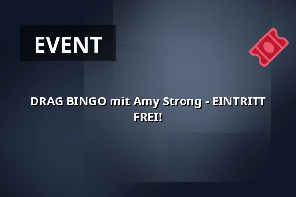 DRAG BINGO mit Amy Strong - EINTRITT FREI! — OXI, Berlin