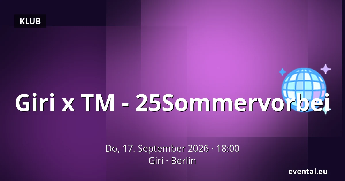 Giri x TM - 25Sommervorbei — Giri, Berlin