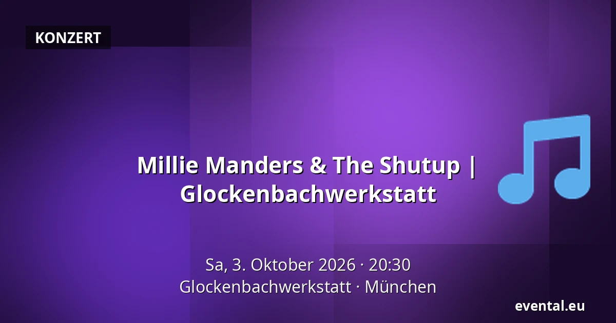 Millie Manders & The Shutup | Glockenbachwerkstatt — Glockenbachwerkstatt, München