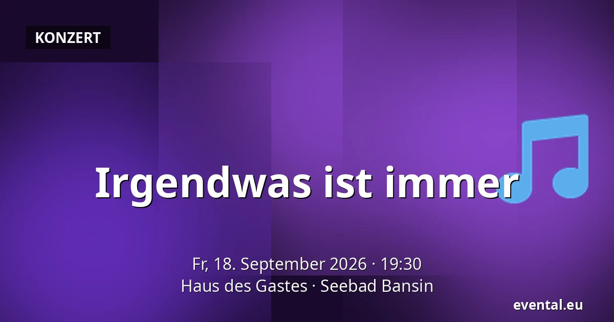 Irgendwas ist immer — Haus des Gastes, Seebad Bansin