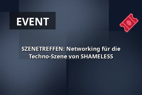 SZENETREFFEN: Networking für die Techno-Szene von SHAMELESS — TBA - UnityCode Galerie im Moabit, Berlin