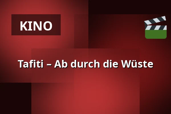 Tafiti – Ab durch die Wüste — KULTUR PALAST HAMBURG, Hamburg