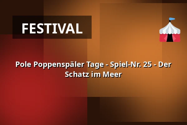 Pole Poppenspäler Tage - Spiel-Nr. 25 - Der Schatz im Meer — Schloss vor Husum, Husum
