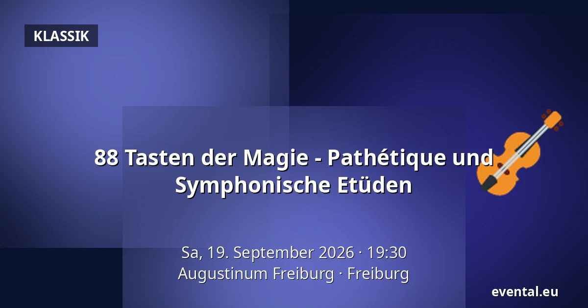 88 Tasten der Magie - Pathétique und Symphonische Etüden — Augustinum Freiburg, Freiburg