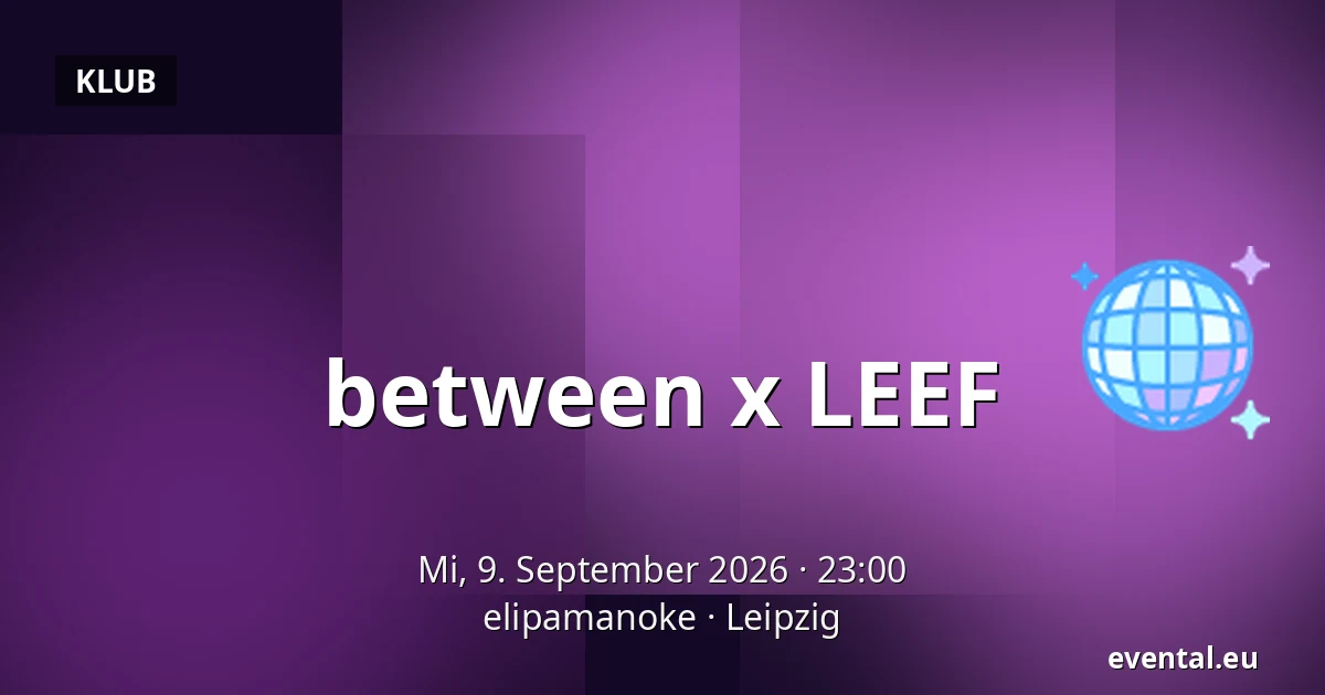 between x LEEF — elipamanoke, Leipzig