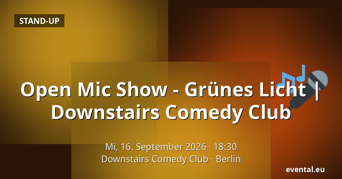 Open Mic Show - Grünes Licht | 
Downstairs Comedy Club — Downstairs Comedy Club, Berlin