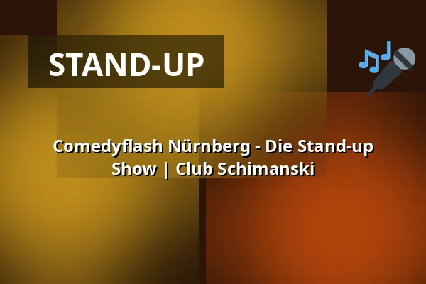 Comedyflash Nürnberg - Die Stand-up Show | 
Club Schimanski — Club Schimanski, Nürnberg