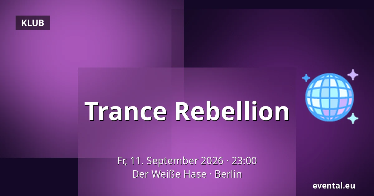 Trance Rebellion — Der Weiße Hase, Berlin