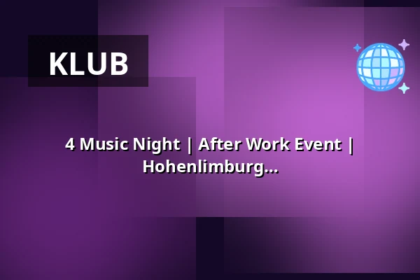 4 Music Night | After Work Event | 
Werkhof Kulturzentrum Hagen - Hohenlimburg — Werkhof Kulturzentrum Hagen - Hohenlimburg, Hagen