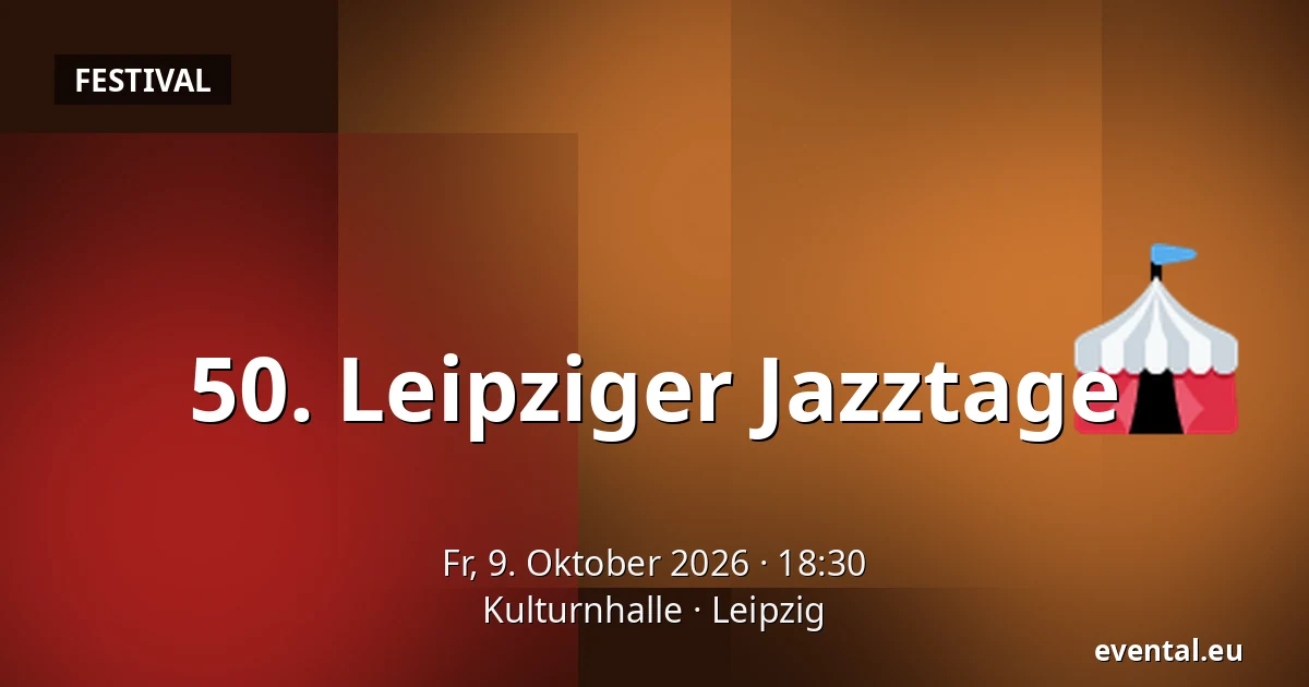 50. Leipziger Jazztage — Kulturnhalle, Leipzig