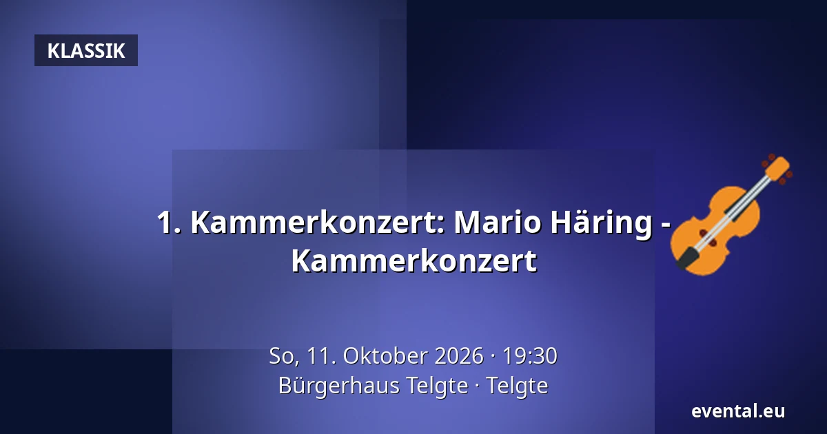 1. Kammerkonzert: Mario Häring - Kammerkonzert — Bürgerhaus Telgte, Telgte