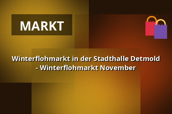 Winterflohmarkt in der Stadthalle Detmold - Winterflohmarkt November — Stadthalle Detmold, Detmold