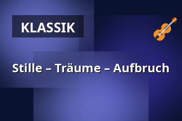Stille – Träume – Aufbruch — Hochschule für Musik Dresden hfm, Dresden