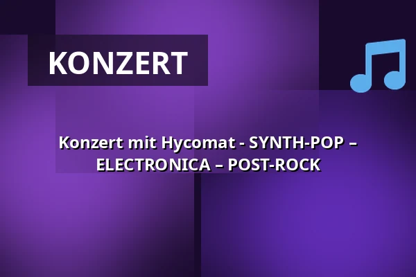 Konzert mit Hycomat - SYNTH-POP – ELECTRONICA – POST-ROCK — Burg Beeskow, Beeskow