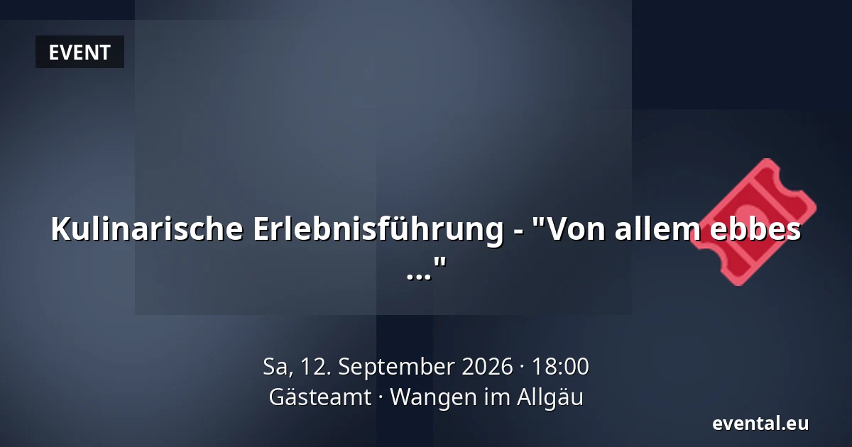 Kulinarische Erlebnisführung - "Von allem ebbes ..." — Gästeamt, Wangen im Allgäu