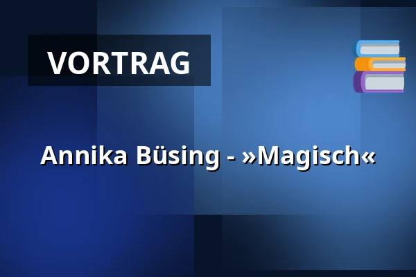 Annika Büsing - »Magisch« — Künstler*innenhaus Mousonturm, Frankfurt