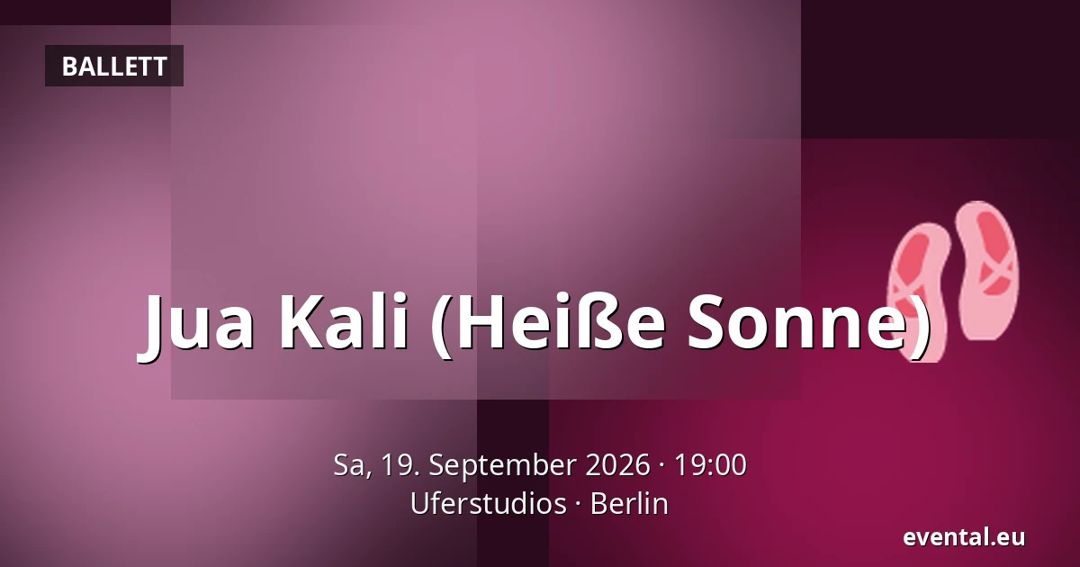 Jua Kali (Heiße Sonne) — Uferstudios, Berlin