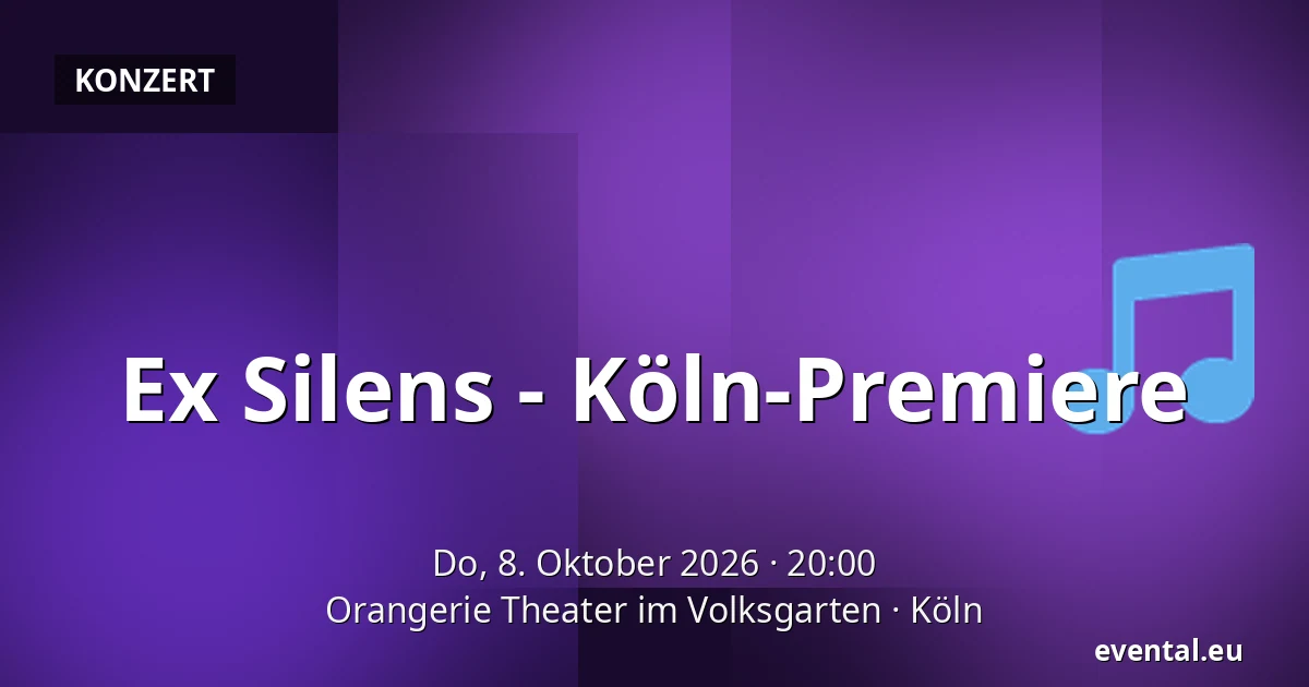 Ex Silens - Köln-Premiere — Orangerie Theater im Volksgarten, Köln