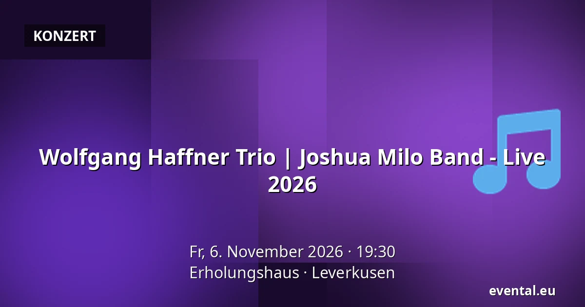 Wolfgang Haffner Trio | Joshua Milo Band - Live 2026 — Erholungshaus, Leverkusen