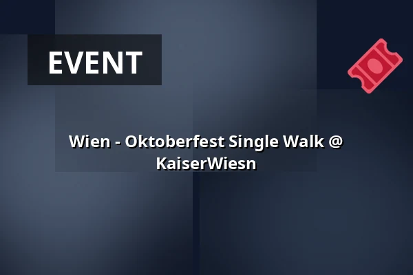 Wien - Oktoberfest Single Walk @ KaiserWiesn — Alles Wurscht, Wien